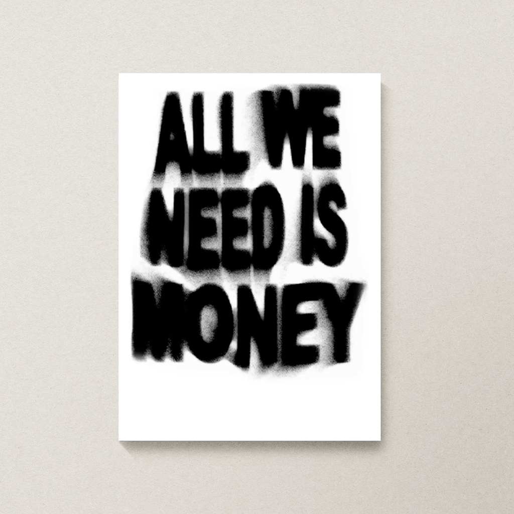 All We Need Is Money